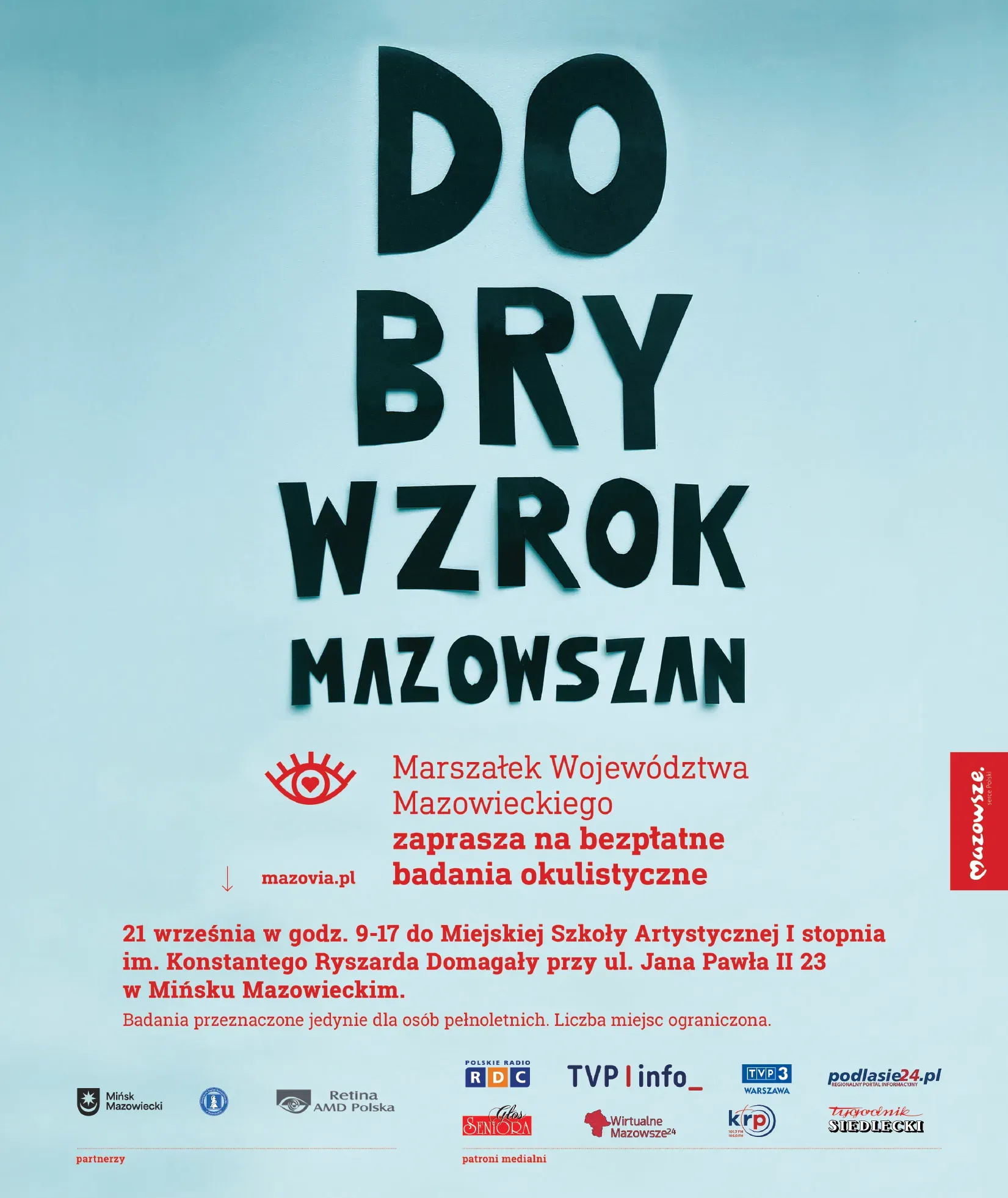 Kliknięcie powiększy obraz. Na niebieskim tle duże czarne litery. Czerwony rysunek oka. Informacja o bezpłatnych badaniach okulistycznych organizowanych 21 września w godzinach 9-17 w Miejskiej Szkole Artystycznej w Mińsku Mazowieckim, zaproszenie od Marszałka Województwa Mazowieckiego.
